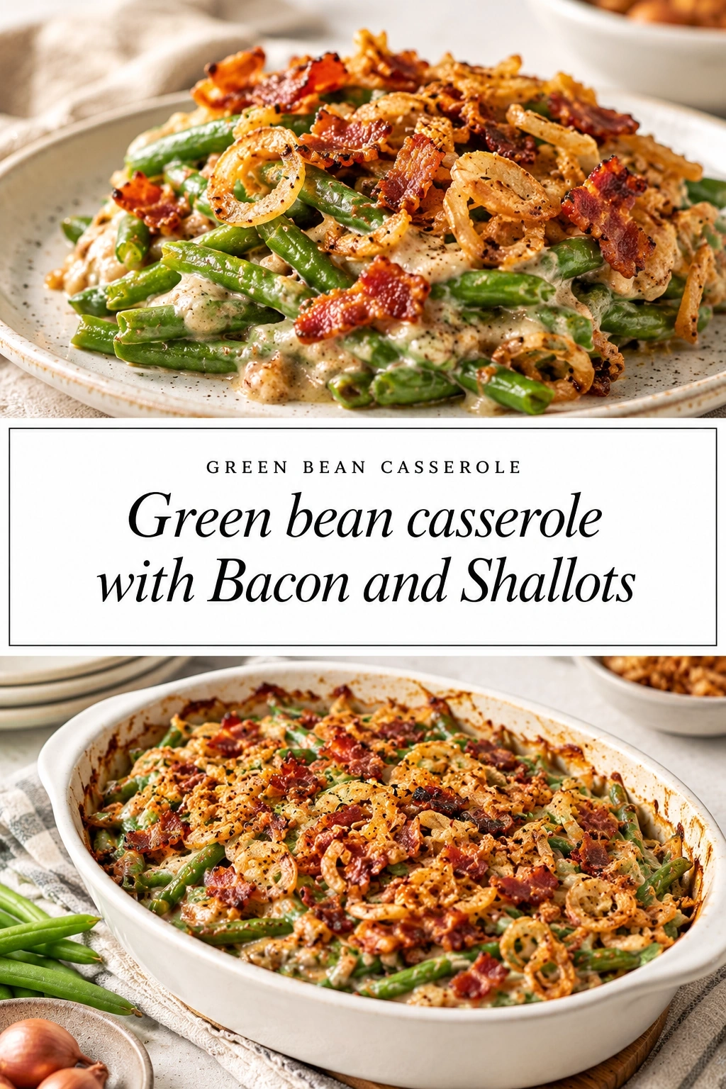 Green Bean Casserole with Bacon and Shallots | Easy Thanksgiving Side Dish Recipe recipe